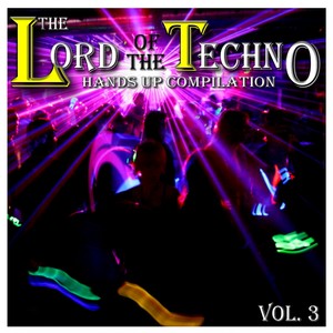 The Lord of the Techno, Vol. 3 : Hands Up Compilation