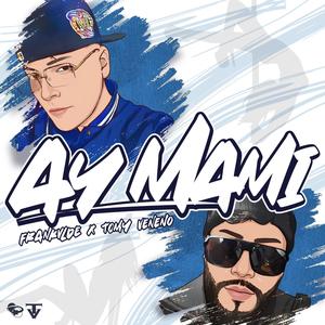 Ay Mami (feat. Tomy veneno & FranKvlde)