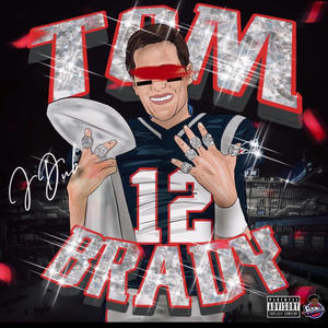 Tom Brady (Explicit)