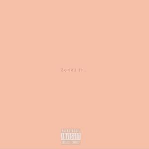 Zoned In (Explicit)