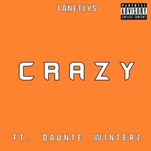 Crazy (feat. Dauntè Winterz) [Explicit]