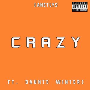 Crazy(feat. Dauntè Winterz) (Explicit)