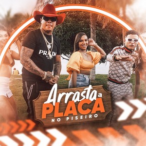 Arrasta a Placa no Piseiro