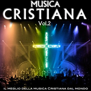 Musica cristiana, Vol. 2 (Il meglio della musica cristiana dal mondo)