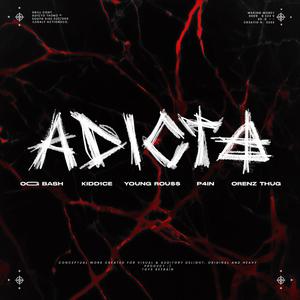 Adicto (feat. Young Rouss, K1dd1ce, P41N & Orenzthug) [Explicit]