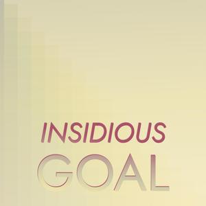 Insidious Goal