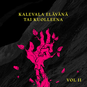 Kalevala elävänä tai kuolleena (Vol. 2)