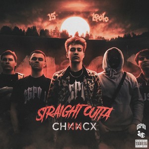 Straight Outta CHNNCX (Explicit)