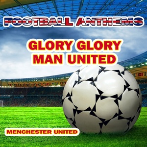 Glory Glory Man United (Manchester United Anthems) (Ringtone)