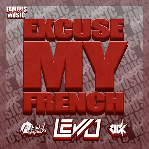 Excuse My French(feat. Melleefresh & BBK) (Original Mix|Explicit)