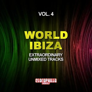 World Ibiza, Vol. 4 (Extraordinary Unmixed Tracks)