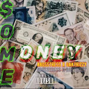 Some Money (feat. GakTrizzy) [Explicit]