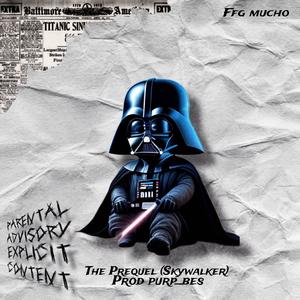 The prequel (skywalker) [Explicit]