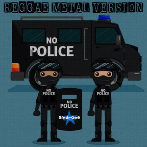 No Police (Reggae Metal Versión) [Explicit]