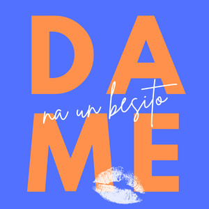 Dame Na Un Besito (Explicit)