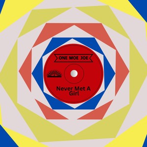 Never Met A Girl