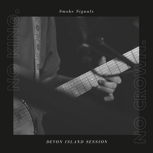 Smoke Signals (Devon Island Session)