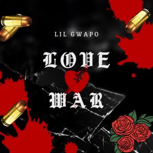 Lil Gwapo - Love & War (Explicit)