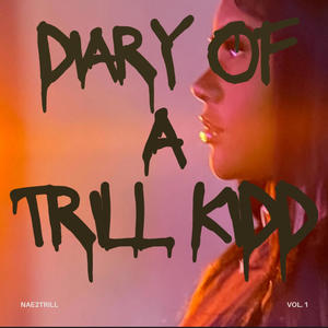 Diary Of A Trill Kidd (Explicit)