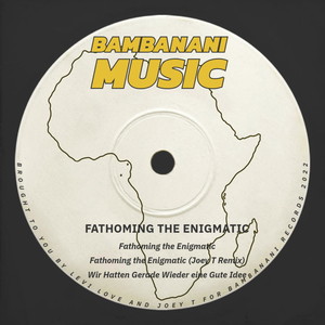 Fathoming the Enigmatic [feat. Joey T] (Joey T Remix)