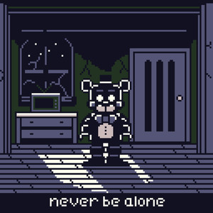 Never Be Alone