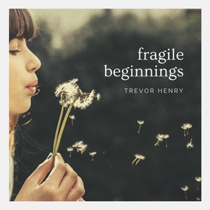 Fragile Beginnings