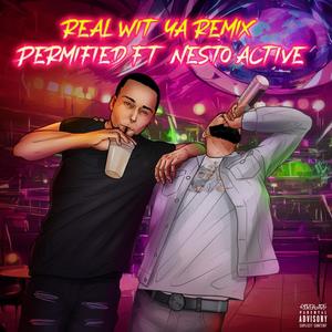 Real Wit Ya (feat. Nesto Active) [Remix] [Explicit]