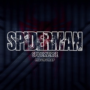 Spiderman,Spiderverse Macro Rap (Explicit)