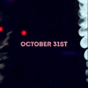 october 31st (Explicit)