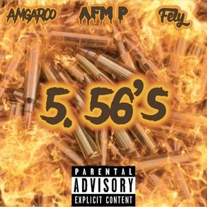 5.56's (feat. Afm p & Fely) [Explicit]