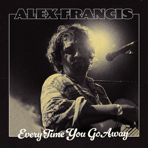 Every Time You Go Away