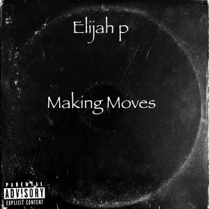 Makin Moves (Explicit)