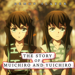 The Story of Muichiro and Yuichiro (from "Demon Slayer Season 3") [Cover]