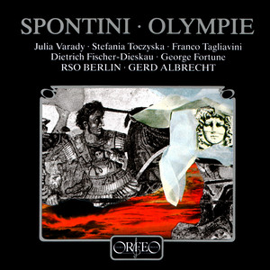 SPONTINI, G.: Olimpie (Opera) [Varády, Fischer-Dieskau, Fortune, J. Becker, Berlin Radio Symphony, Albrecht]