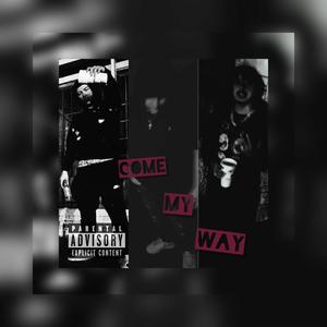 COME MY WAY (feat. Gurbo & Luh Jappa) (Explicit)