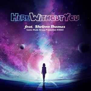 Here Without You (feat. Sheleen Thomas)