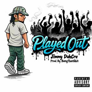 Played Out (Explicit)