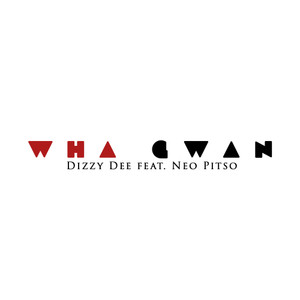Wha Gwan(feat. Neo Pitso)