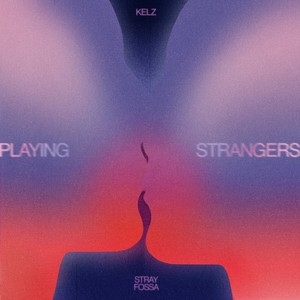 Playing Strangers