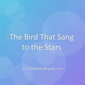 The Bird That Sang to the Stars