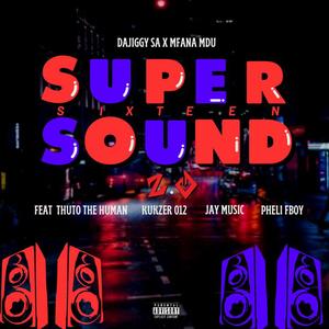 Supersound16 2.0 (feat. Thuto The Human, JayMusic, Kukzer012 & Pheli FBoy)