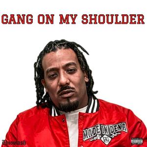 Gang on my Shoulder (Explicit)