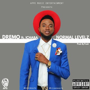 Dremo - Normal Levelz(feat. Ichaba) (Explicit)