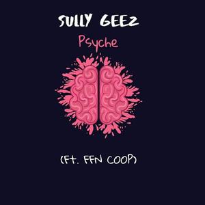 Psyche (feat. FFN COOP BIHH) (Explicit)