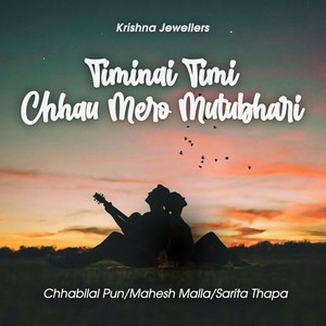 Timinai Timi Chhau Mero Mutubhari