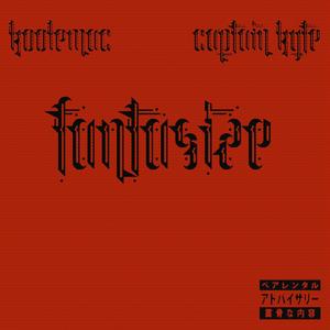 Fantasize (feat. Captain Kyte) [Explicit]