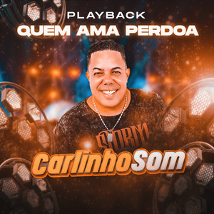 Quem Ama Perdoa (Playback)