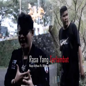 RASA YANG TERLAMBAT (feat. Rifcky.ard)