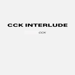 CCK INTERLUDE (UPDATED) [Explicit]