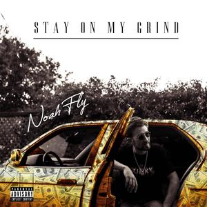 Stay On My Grind (Explicit)